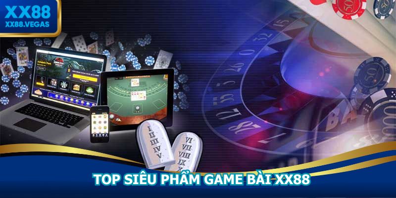 Điểm danh các siêu phẩm game bài đang dẫn đầu xu hướng