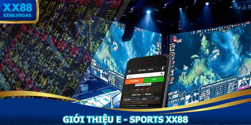 E- Sports XX88 trở thành xu hướng giải trí hấp dẫn