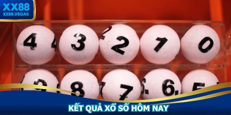 Kết Quả Xổ Số Hôm Nay - Cập Nhật Nhanh Nhất Tại XX88