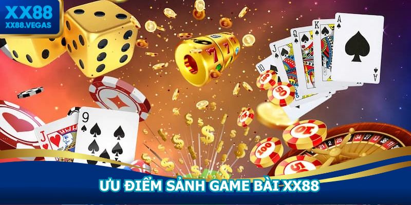 Khám phá game bài XX88 với những ưu điểm nổi bật