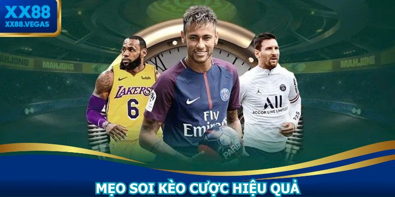Lưu ý soi kèo thật kỹ trước khi đưa ra quyết định