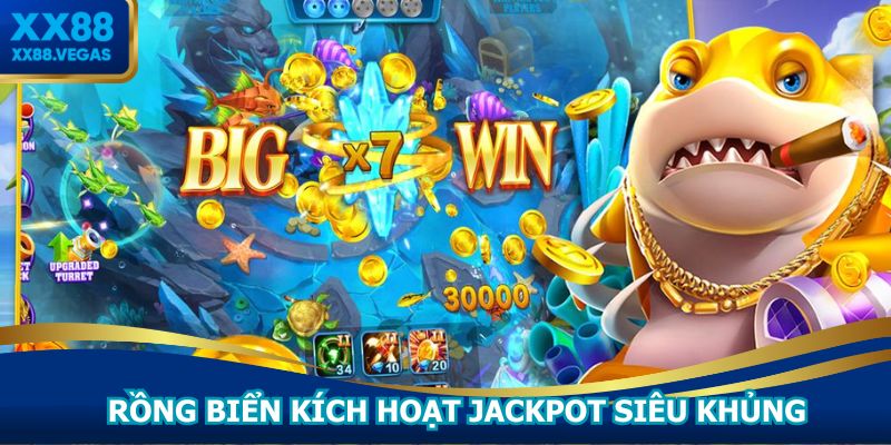 Rồng biển kích hoạt Jackpot siêu khủng