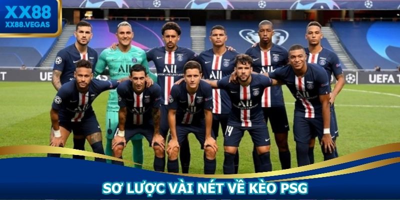 Sơ lược vài nét về kèo Psg