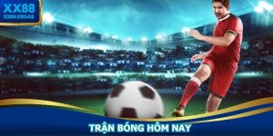 Trận Bóng Hôm Nay - Cập Nhập Thông Tin Chính Xác Với XX88