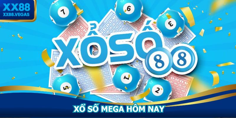 Xổ Số Mega Hôm Nay - Săn Giải Thưởng Khổng Lồ Tại XX88